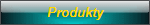Produkty